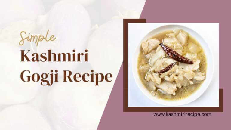 Kashmiri Gogji Recipe