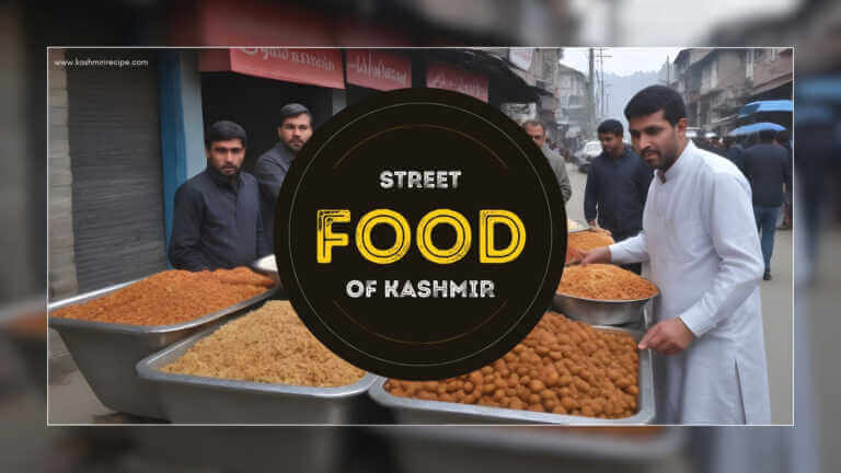Famous Kashmir Food On the Streets You Must Taste
